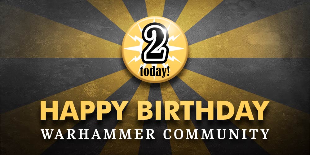 Happy Birthday Warhammer  Community Warhammer  Community